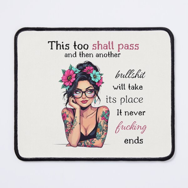 Item preview, Sarcastic Woman Quote Sticker – This Too Shall Pass And Then Another Bullshit Will Take Its Place designed and sold by KymeraStudio25.