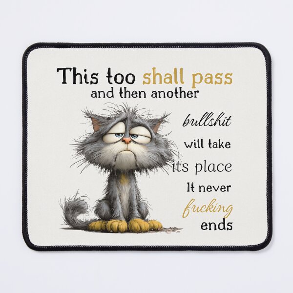 Item preview, Funny Sarcastic Cat Sticker – This Too Shall Pass And Then Another Bullshit Will Take Its Place designed and sold by KymeraStudio25.