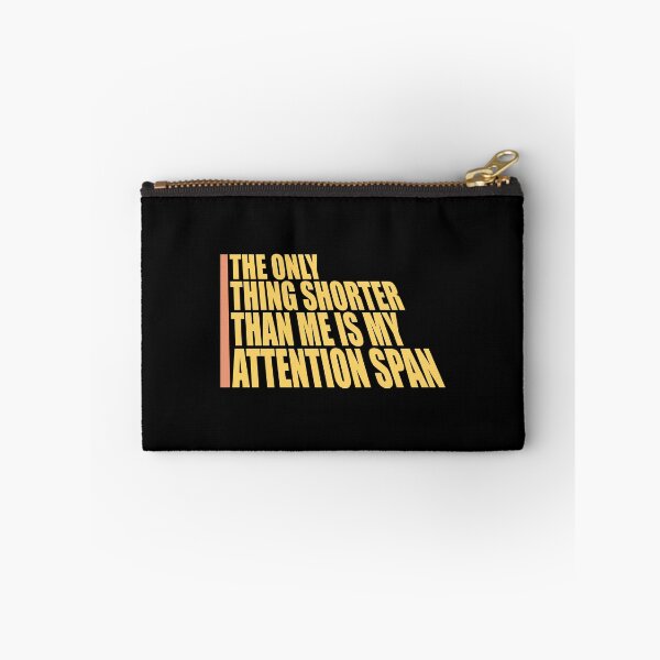 Item preview, The Only Thing Shorter Than Me Is My Attention Span designed and sold by shirt-o-mat.