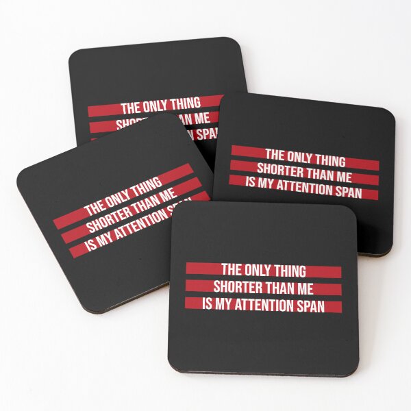 Item preview, The Only Thing Shorter Than Me Is My Attention Span designed and sold by shirt-o-mat.