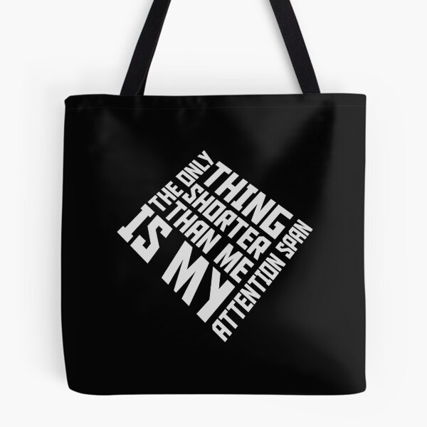 Item preview, The Only Thing Shorter Than Me Is My Attention Span designed and sold by shirt-o-mat.