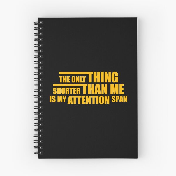 Item preview, The Only Thing Shorter Than Me Is My Attention Span designed and sold by shirt-o-mat.