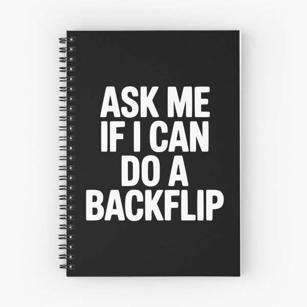 Item preview, Ask Me If I Can Do a Backflip designed and sold by Frank Ring.