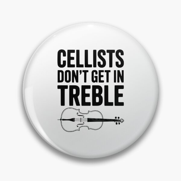 Item preview, Cellists Don't get in Treble designed and sold by Frank Ring.