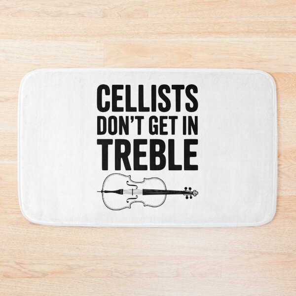 Item preview, Cellists Don't get in Treble designed and sold by Frank Ring.