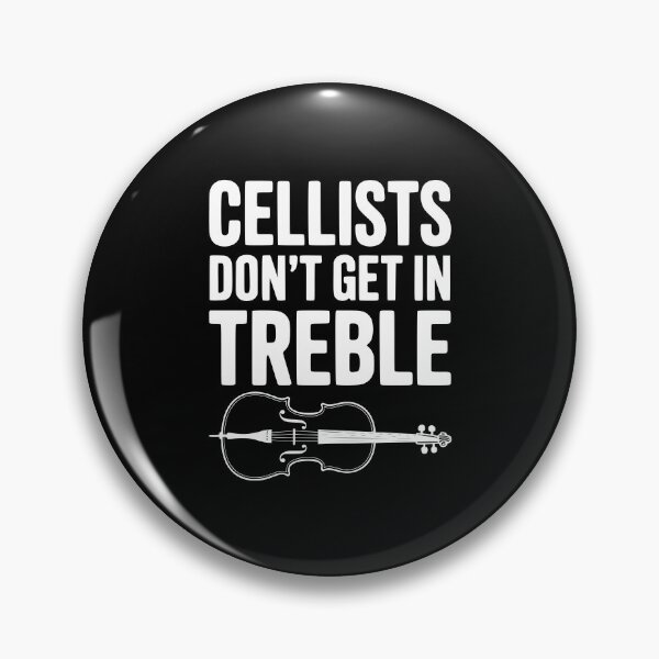 Item preview, Cellists Don't get in Treble designed and sold by Frank Ring.