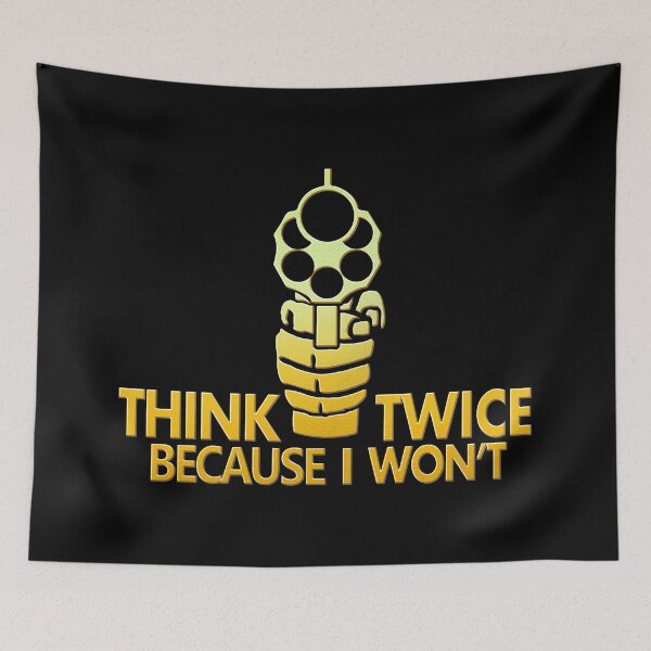 Item preview, Think Twice Because I Won't designed and sold by EuphonicOgre.