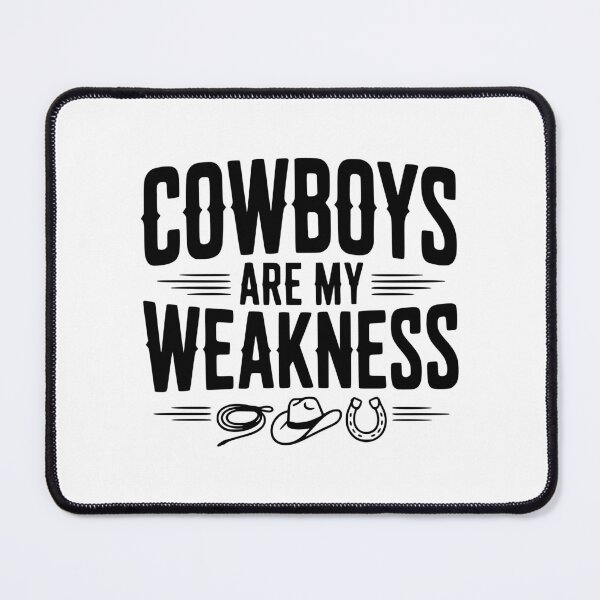 Item preview, Cowboys are my Weakness designed and sold by Frank Ring.