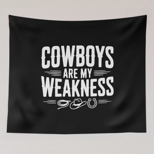 Item preview, Cowboys are my Weakness designed and sold by Frank Ring.