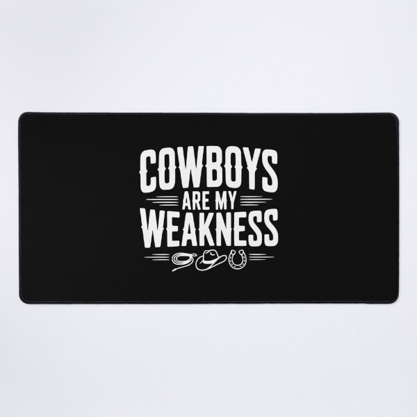 Item preview, Cowboys are my Weakness designed and sold by Frank Ring.