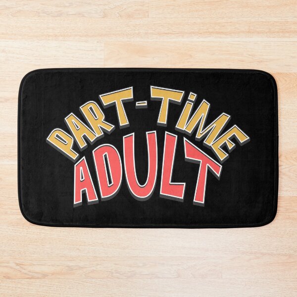 Item preview, Part Time Adult designed and sold by Plot Twist Outfitters.