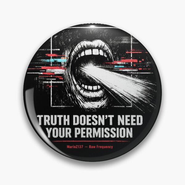 Item preview, TRUTH DOESN’T NEED YOUR PERMISSION designed and sold by MarioZ137.