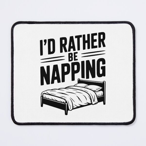 Item preview, I'd Rather be Napping designed and sold by Frank Ring.