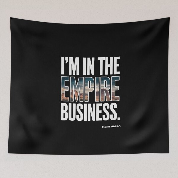 Item preview, I’m In The Empire Business – Heisenberg Empire Quote Desert Typography designed and sold by Enea Kelo.
