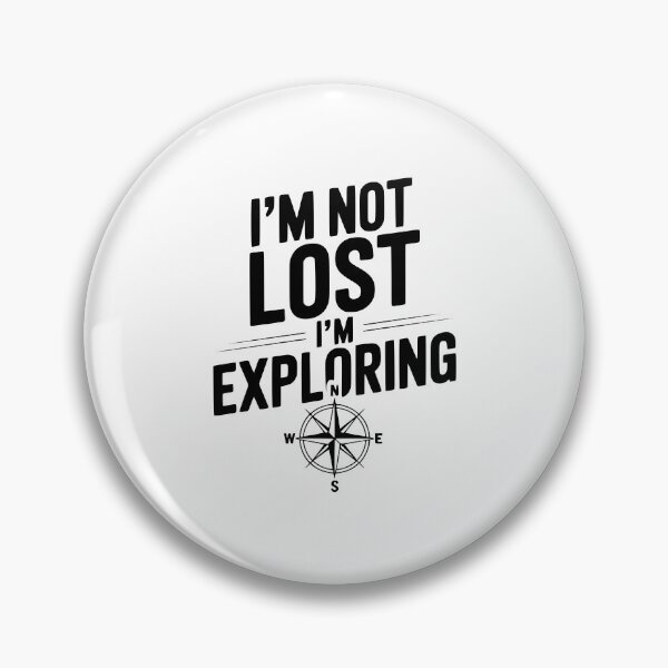 Item preview, I'm Not Lost I'm Exploring designed and sold by Frank Ring.