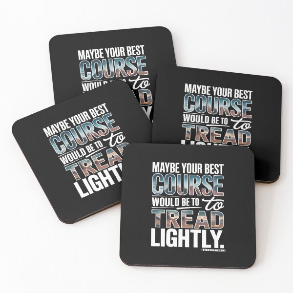 Item preview, Maybe Your Best Course Would Be To Tread Lightly – Heisenberg Desert Quote designed and sold by Enea Kelo.