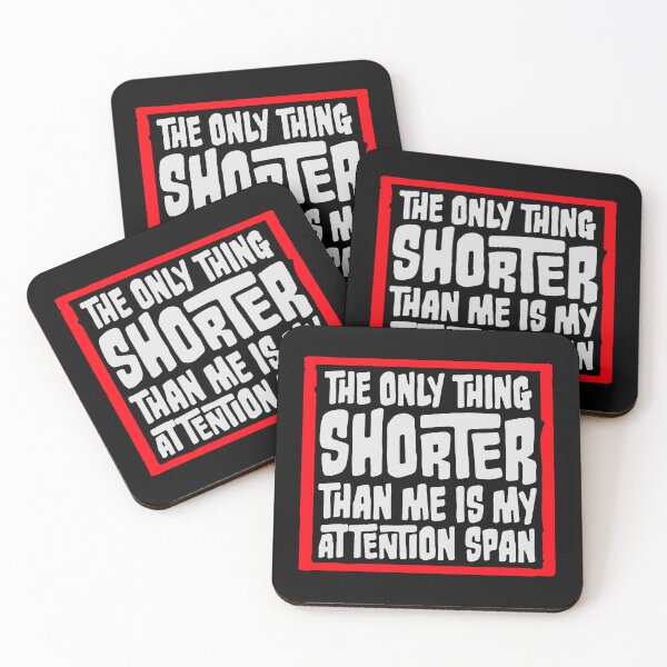 Item preview, The Only Thing Shorter Than Me Is My Attention Span designed and sold by shirt-o-mat.