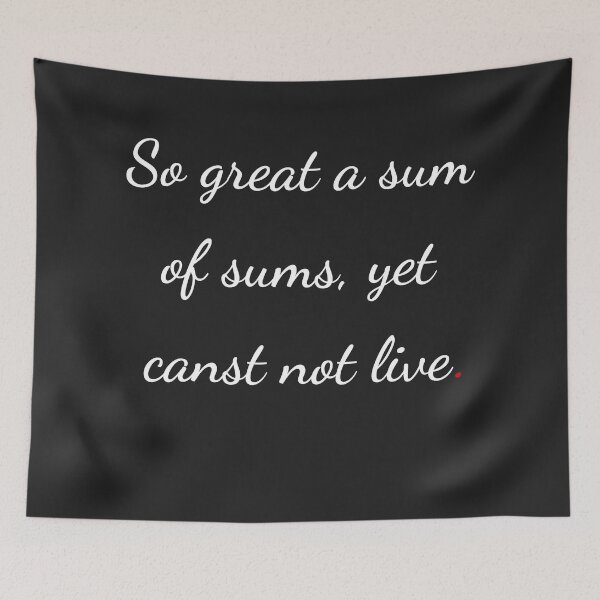 Item preview, "So great a sum of sums, yet canst not live" - handwriting white designed and sold by ariksworld.