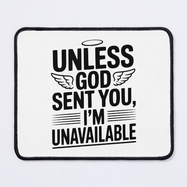 Item preview, Unless God Sent You, I'm Unavailable designed and sold by Frank Ring.