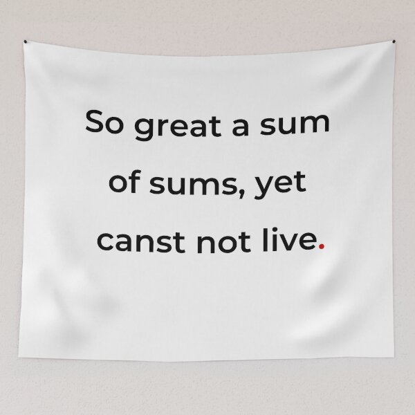 Item preview, "So great a sum of sums, yet canst not live" - print black designed and sold by ariksworld.