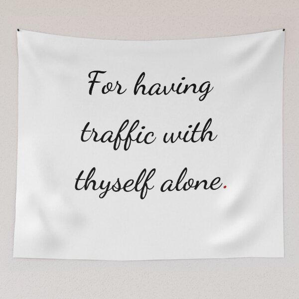 Item preview, "For having traffic with thyself alone" - handwriting black designed and sold by ariksworld.