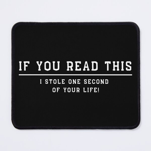 Item preview, If You Read This I Stole One Second Of Your Life Funny Time Management designed and sold by MojaveTradePost.