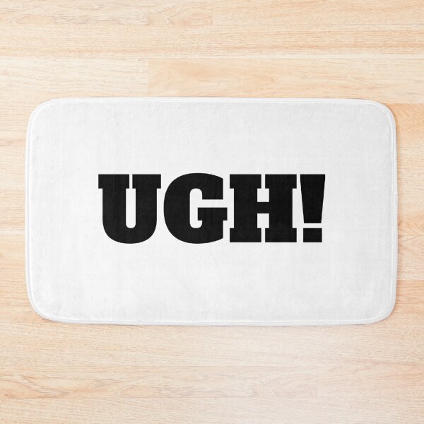 Item preview, UGH! - bold graphic text designed and sold by TeeHeeRiot.