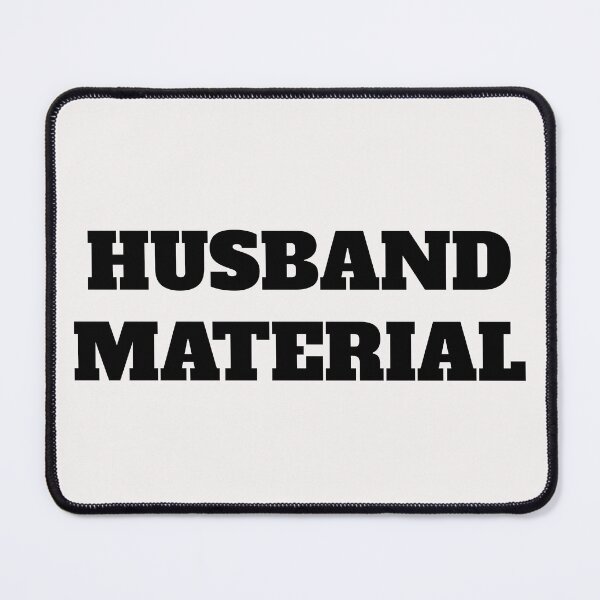 Item preview, HUSBAND MATERIAL bold black text designed and sold by TeeHeeRiot.
