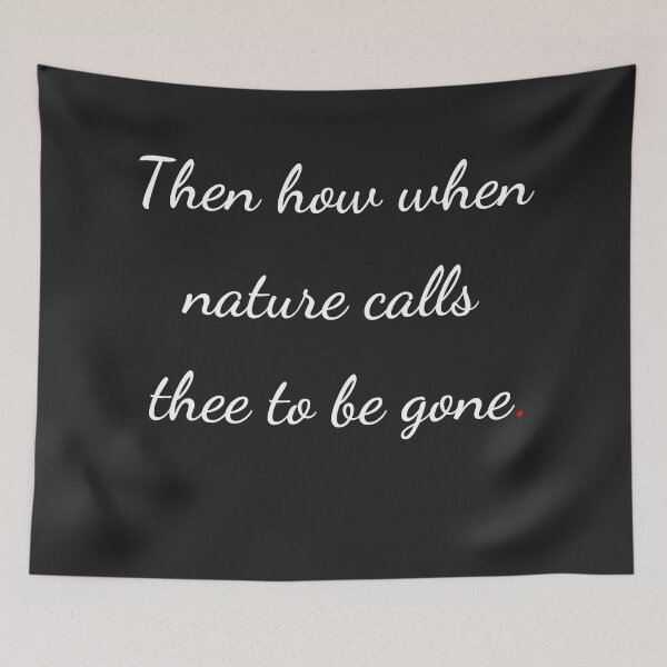 Item preview, "Then how when nature calls thee to be gone" - handwriting white designed and sold by ariksworld.