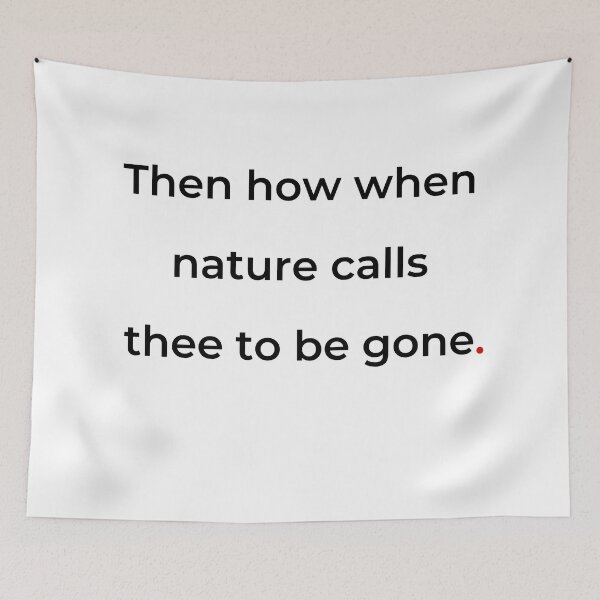 Item preview, "Then how when nature calls thee to be gone" - print black designed and sold by ariksworld.