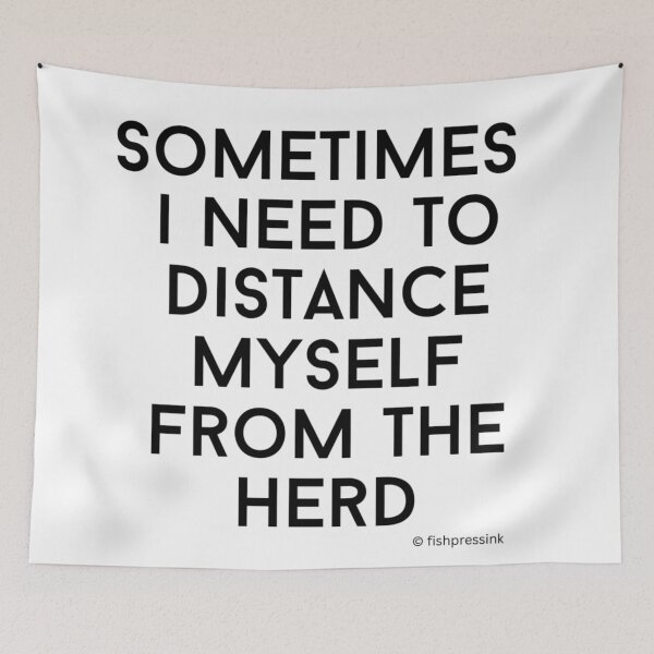 Item preview, Sometimes I Need to Distance Myself From the Herd v2 – Minimalist Black & White Text designed and sold by fishpressink.
