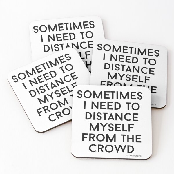 Item preview, Sometimes I Need to Distance Myself From the Crowd v1 – Minimalist Black & White Text designed and sold by fishpressink.