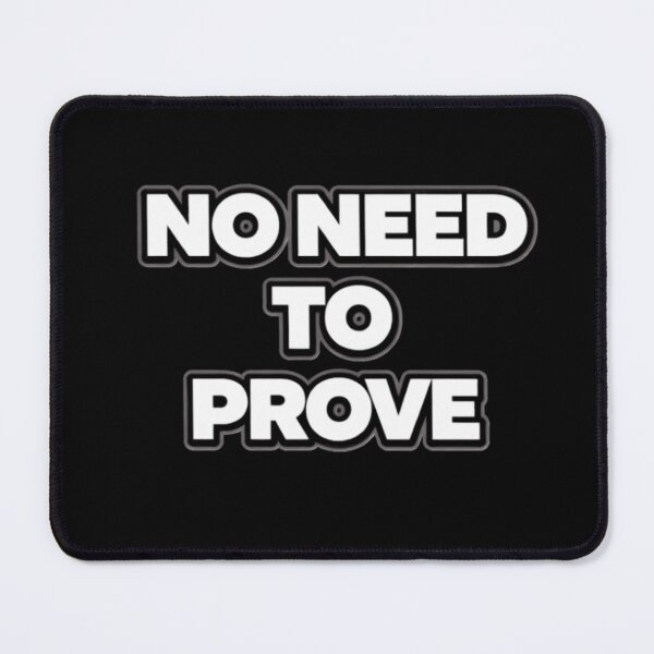 Item preview, No Need To Prove Confident Attitude Quote Shirt designed and sold by Papier Atelier Art.