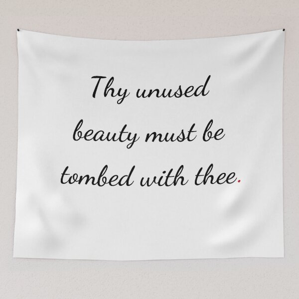 Item preview, "Thy unused beauty must be tombed with thee" - handwriting black designed and sold by ariksworld.