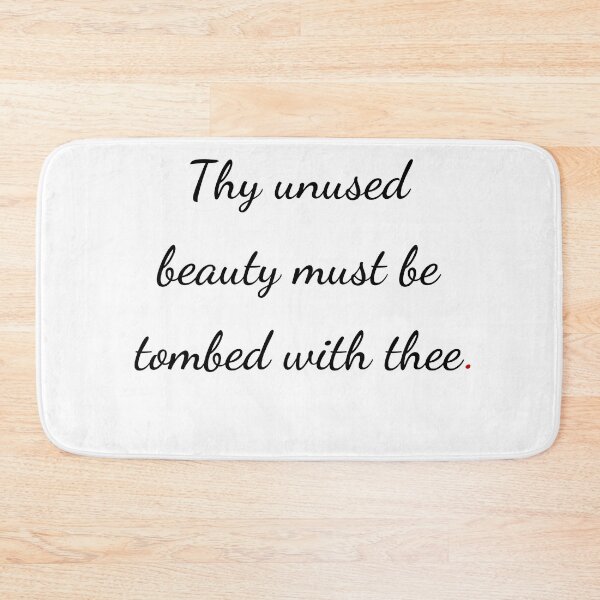 Item preview, "Thy unused beauty must be tombed with thee" - handwriting black designed and sold by ariksworld.