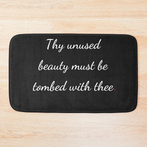 Item preview, "Thy unused beauty must be tombed with thee" - handwriting white designed and sold by ariksworld.