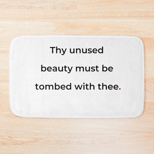 Item preview, "Thy unused beauty must be tombed with thee" - print black designed and sold by ariksworld.