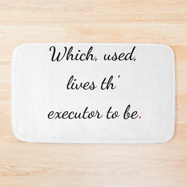 Item preview, "Which, used, lives th’ executor to be" - handwriting black designed and sold by ariksworld.