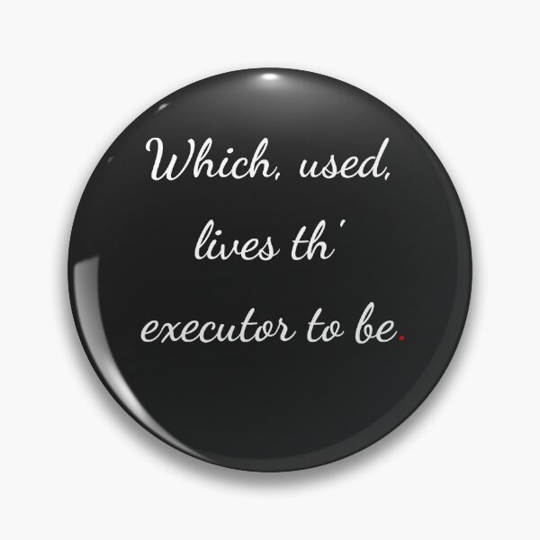 Item preview, "Which, used, lives th’ executor to be" - handwriting white designed and sold by ariksworld.