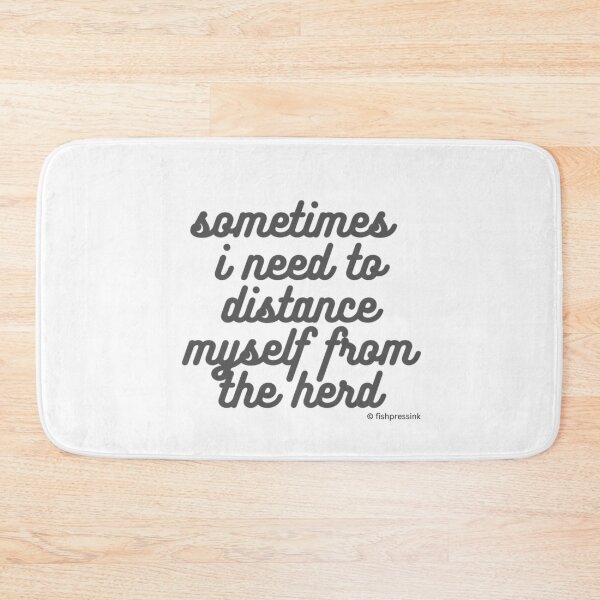 Item preview, Sometimes I Need to Distance Myself From the Herd v3 – Gray & White Text designed and sold by fishpressink.