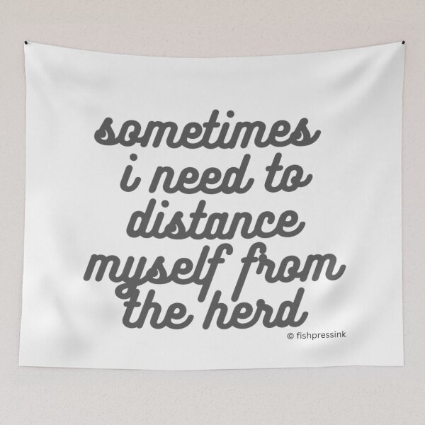 Item preview, Sometimes I Need to Distance Myself From the Herd v3 – Gray & White Text designed and sold by fishpressink.