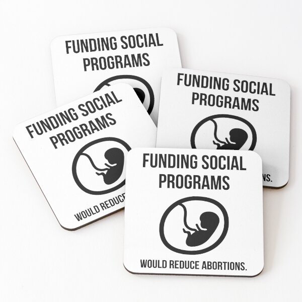 Item preview, Funding social programs would reduce abortions. designed and sold by Rachel the Artist .