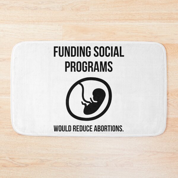 Item preview, Funding social programs would reduce abortions. designed and sold by Rachel the Artist .