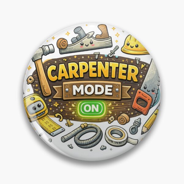Item preview, Carpenter Mode On Funny Carpenter Design designed and sold by MIArt Studio.