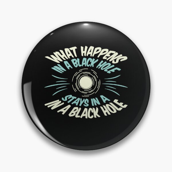 Item preview, What Happens In A Black Hole Stays In A Black Hole designed and sold by jaygo.