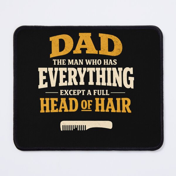 Item preview, Dad The Man Who Has Everything Except A Full Head of Hair Funny Bald Dad Father's Day designed and sold by clothesy7.