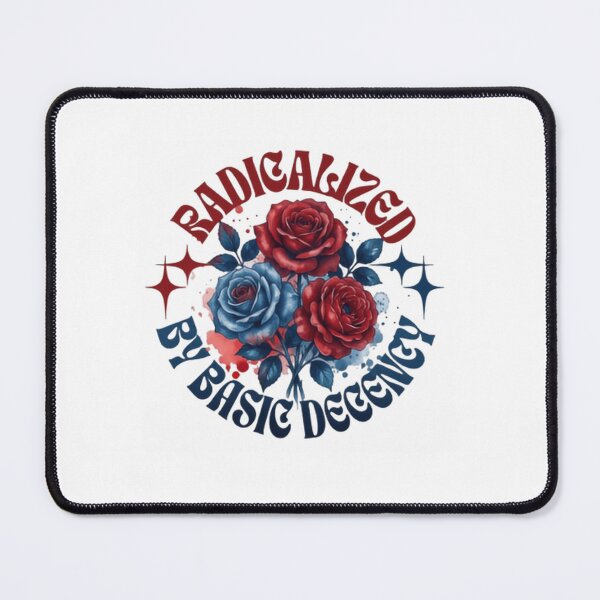 Item preview, Radicalized By Basic Decency Resist Authoritarian Politics designed and sold by SkeletonsDanger.
