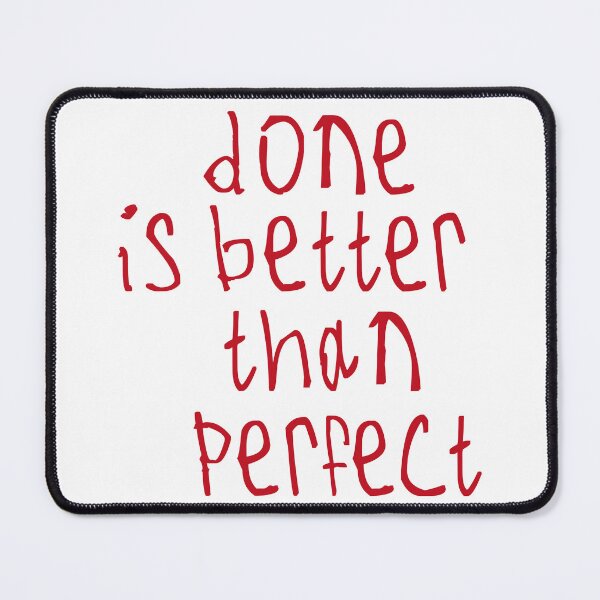 Item preview, done is better than perfect designed and sold by kinpirks.