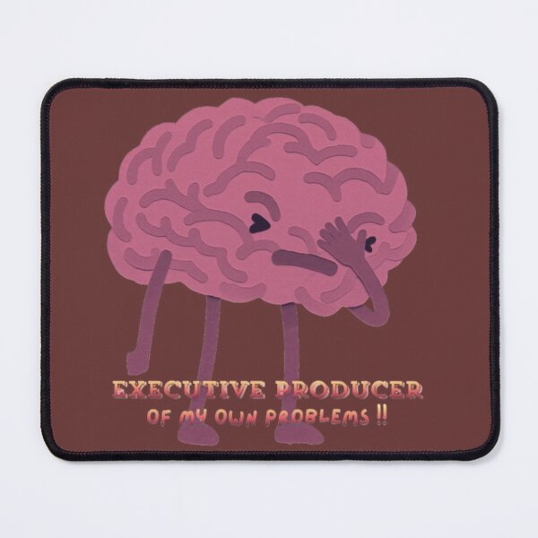 Item preview, Executive Producer Of My Own Problems | Funny Overthinker Brain designed and sold by Pardon my Palette.