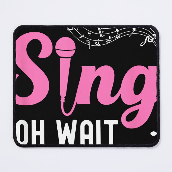 Item preview, Don't Always Sing Oh Wait Yes I Do Music Lover Funny Singer designed and sold by SethHHoward.